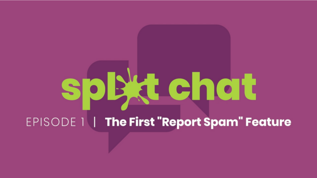 Splat Chat Ep: 01 - The First Report Spam Feature - Email on Acid